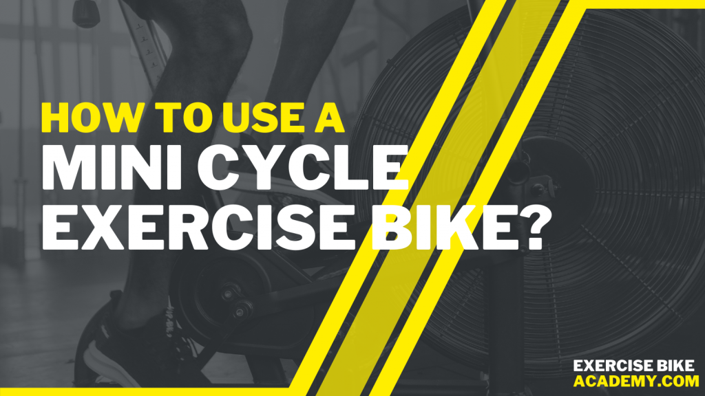 How to use a mini cycle exercise bike