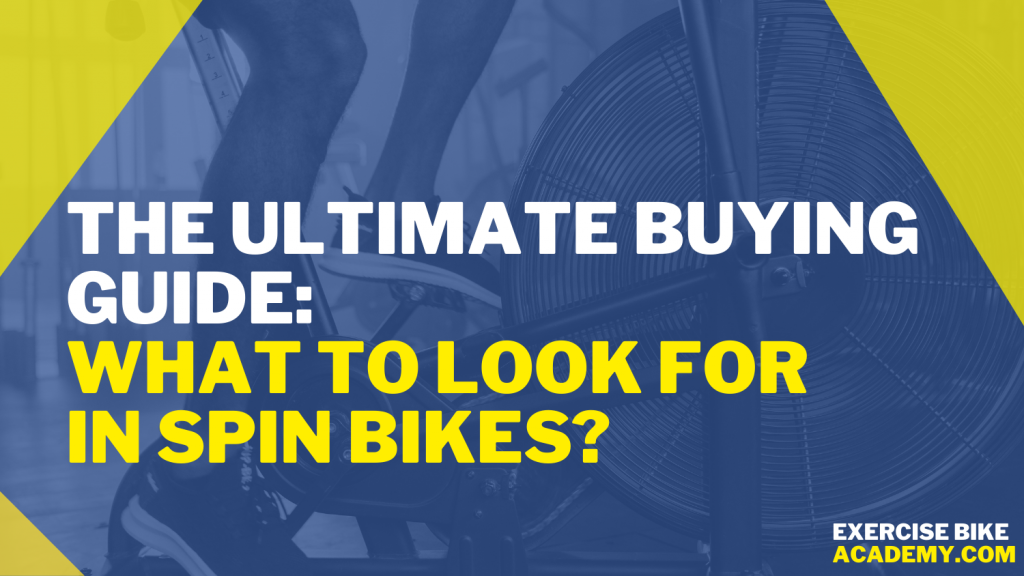 what to look for in spin bikes