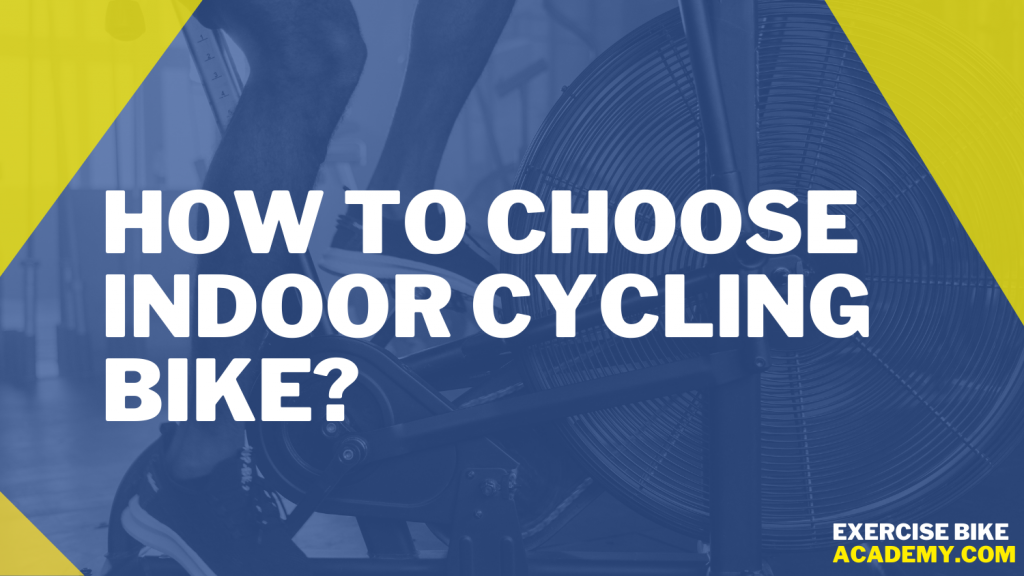how to choose indoor cycling bike